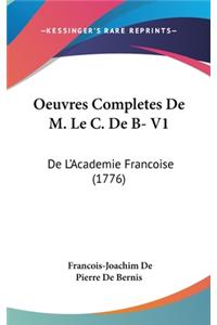 Oeuvres Completes de M. Le C. de B- V1
