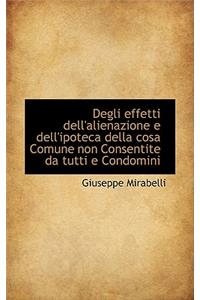 Degli Effetti Dell'alienazione E Dell'ipoteca Della Cosa Comune Non Consentite Da Tutti E Condomini