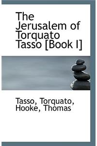 The Jerusalem of Torquato Tasso [Book I]