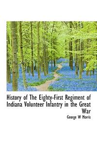 History of the Eighty-First Regiment of Indiana Volunteer Infantry in the Great War