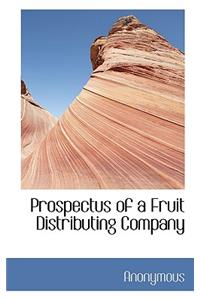 Prospectus of a Fruit Distributing Company