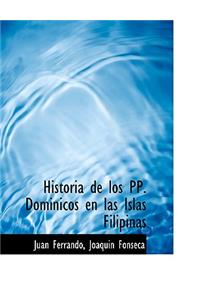 Historia de Los Pp. Dominicos En Las Islas Filipinas