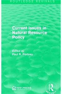 Current Issues in Natural Resource Policy