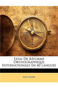 Essai de Réforme Orthographique Internationale En 40 Langues