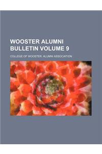 Wooster Alumni Bulletin Volume 9
