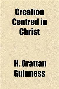 Creation Centred in Christ