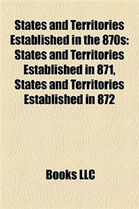 States and Territories Established in the 870s