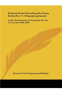 Denkschrift Zur Einweihung Des Neuen Reichs-Post- U. Telegraphengebaudes
