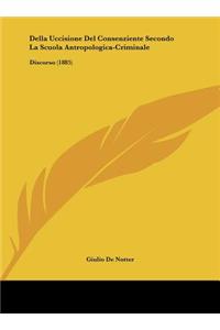 Della Uccisione del Consenziente Secondo La Scuola Antropologica-Criminale