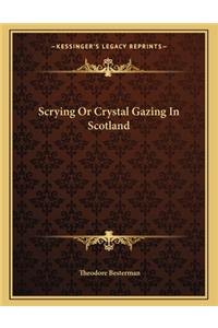 Scrying or Crystal Gazing in Scotland