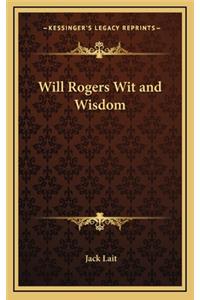 Will Rogers Wit and Wisdom