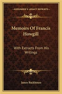 Memoirs of Francis Howgill: With Extracts from His Writings