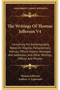 The Writings of Thomas Jefferson V4