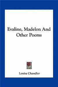 Evaline, Madelon And Other Poems