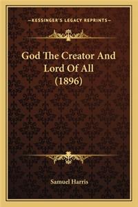 God the Creator and Lord of All (1896)