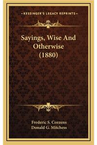 Sayings, Wise and Otherwise (1880)