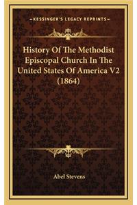 History Of The Methodist Episcopal Church In The United States Of America V2 (1864)