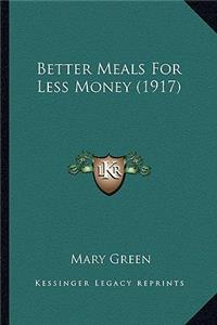 Better Meals For Less Money (1917)