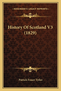 History Of Scotland V3 (1829)