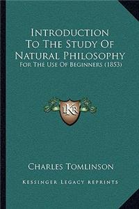 Introduction to the Study of Natural Philosophy