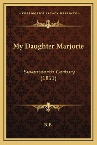 My Daughter Marjorie