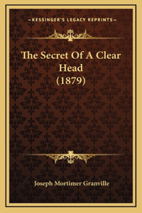 The Secret of a Clear Head (1879)