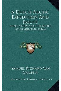 A Dutch Arctic Expedition and Route