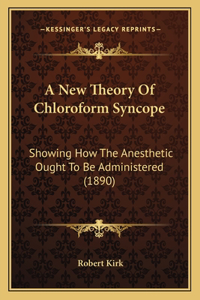 A New Theory Of Chloroform Syncope