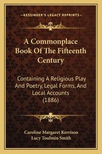 A Commonplace Book Of The Fifteenth Century