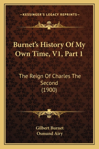 Burnet's History Of My Own Time, V1, Part 1