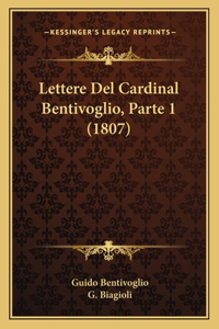 Lettere Del Cardinal Bentivoglio, Parte 1 (1807)