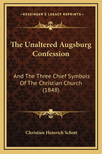 The Unaltered Augsburg Confession