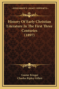 History Of Early Christian Literature In The First Three Centuries (1897)