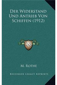 Der Widerstand Und Antrieb Von Schiffen (1912)