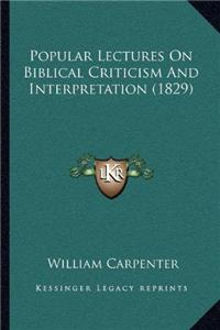 Popular Lectures On Biblical Criticism And Interpretation (1829)