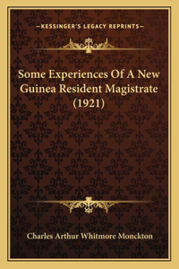 Some Experiences Of A New Guinea Resident Magistrate (1921)