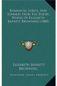 Romances, Lyrics, And Sonnets From The Poetic Works Of Elizabeth Barrett Browning (1888)