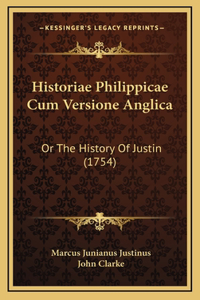 Historiae Philippicae Cum Versione Anglica