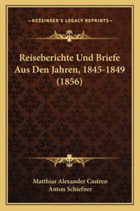 Reiseberichte Und Briefe Aus Den Jahren, 1845-1849 (1856)