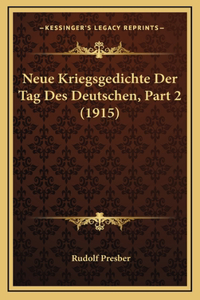 Neue Kriegsgedichte Der Tag Des Deutschen, Part 2 (1915)