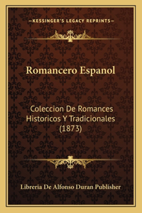 Romancero Espanol: Coleccion De Romances Historicos Y Tradicionales (1873)
