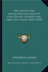 Einheit Des Menschengeschlechts Und Dessen Ausbreitung Uber Die Ganze Erde (1845)