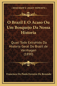 O Brazil E O Acaso Ou Um Bosquejo Da Nossa Historia