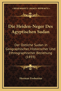 Die Heiden-Neger Des Agyptischen Sudan