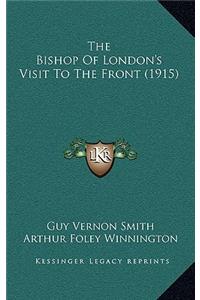 The Bishop Of London's Visit To The Front (1915)