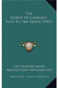 The Bishop Of London's Visit To The Front (1915)