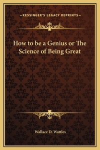 How to be a Genius or The Science of Being Great