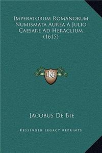 Imperatorum Romanorum Numismata Aurea A Julio Caesare Ad Heraclium (1615)