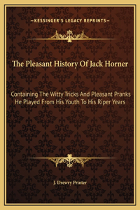 The Pleasant History Of Jack Horner