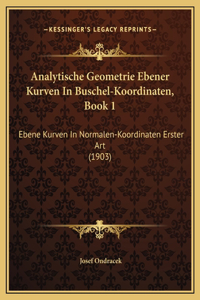 Analytische Geometrie Ebener Kurven In Buschel-Koordinaten, Book 1